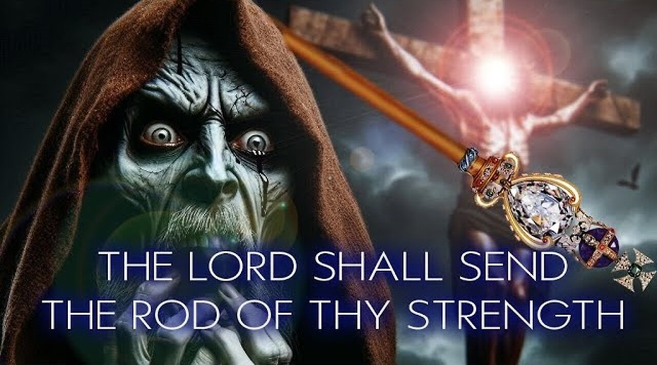 The Lord Shall Send the Rod of Thy Strength