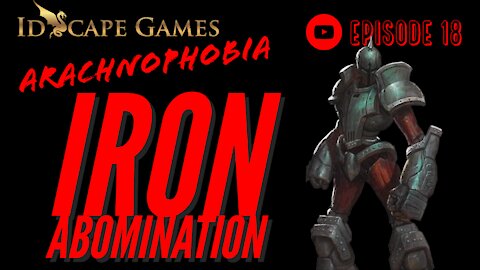 DND - Arachnophobia - Episode 18 - Iron Abomination