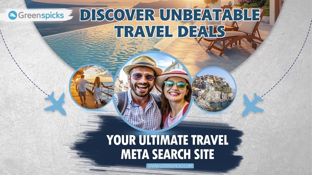 Discover Unbeatable Travel Deals with Greenspicks - Your Ultimate Travel Meta Search Site