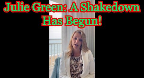 Julie Green: A Shakedown Has Begun!