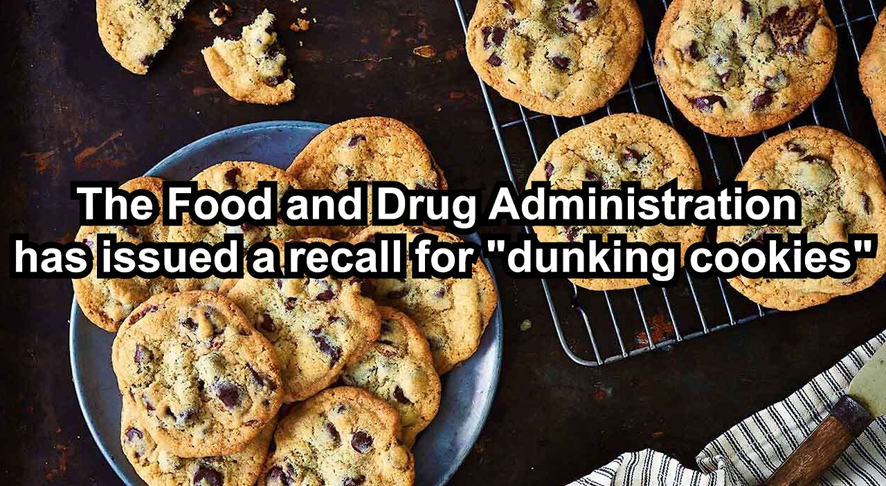 The Food and Drug Administration has issued a recall for "dunking cookies"