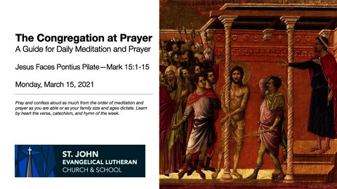 Jesus Faces Pontius Pilate—The Congregation at Prayer for March 16, 2021