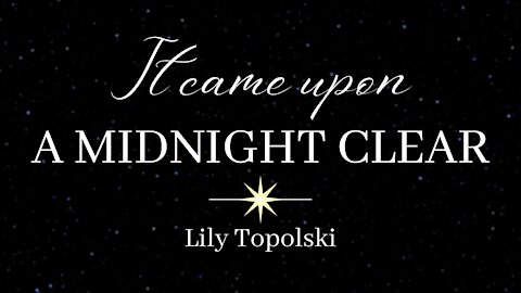 Lily Topolski - It Came Upon a Midnight Clear (Official Music Video)