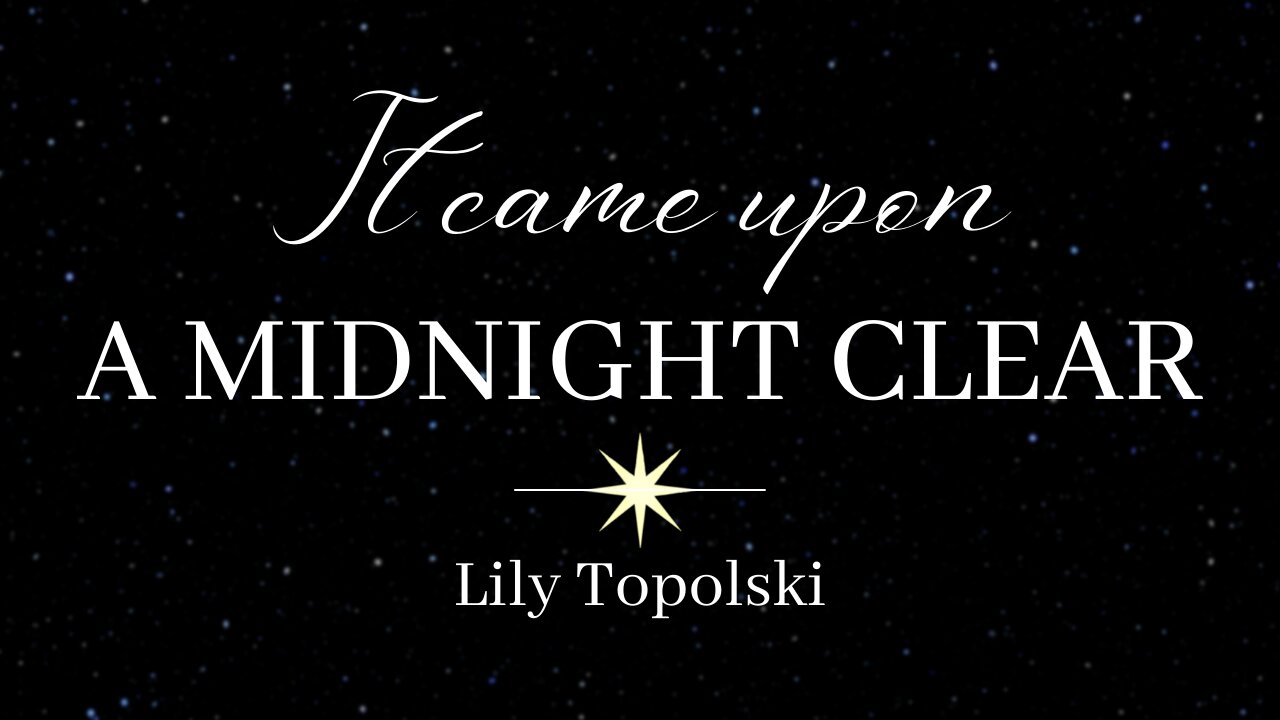 Lily Topolski - It Came Upon a Midnight Clear (Official Music Video)