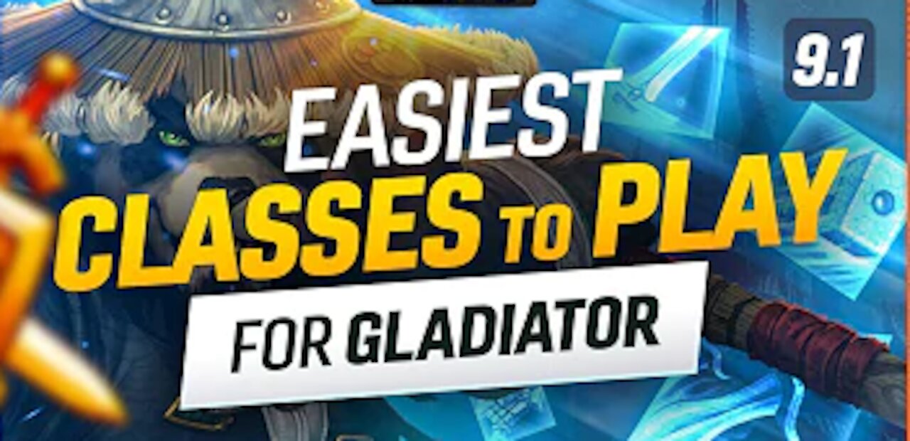 EASIEST Classes to Play for GLADIATOR in 9.1 - Shadowlands PvP Guide