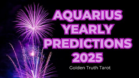 Aquarius yearly predictions 2025.