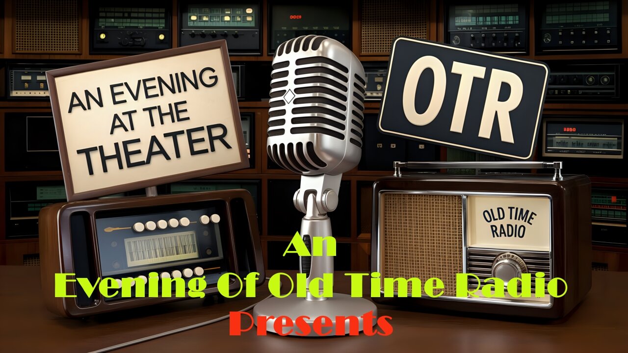 All Night Old Time Radio Shows | An Evening At The Theater | Classic Radio Shows | 8+ Hours!