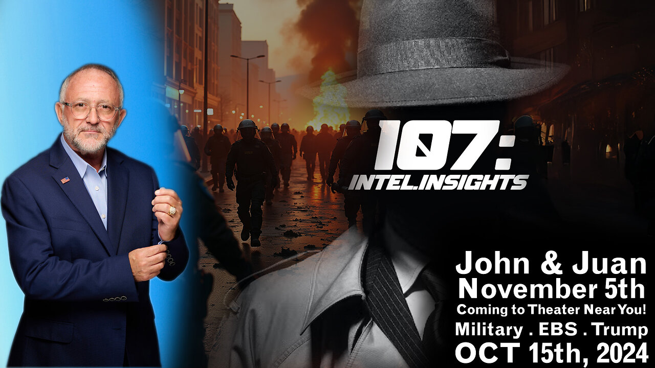 John & Juan – 107 Intel Insights - November 5th Coming to Theater Near You! | 10/15/24