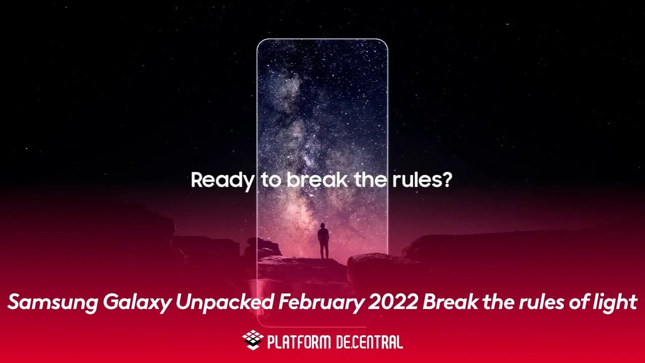 Samsung Galaxy Unpacked February 2022 Break the rules of light