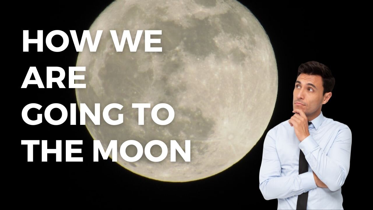 How We Are Going to the Moon