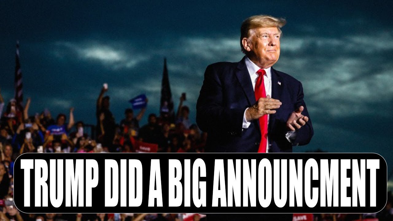 TRUMP HAS DONE A BIG ANNOUNCEMENT TODAY BIG UPDATE