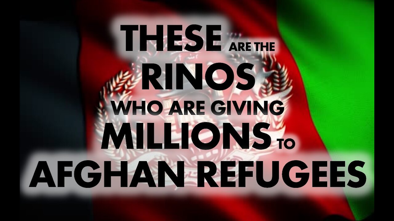 These RINOs gave HOW MUCH to Afghan Refugees?