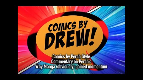 Drew's Perch Style Commentary on Perch's Why Manga (obviously) gained momentum