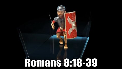 Romans 8:18-39