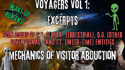 Mechanics of Visitor Abduction | Excerpts from Voyagers Volume 1