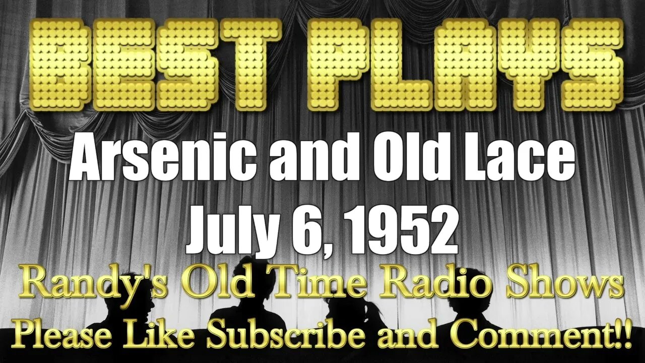 Best Plays 05 Arsenic and Old Lace July 6, 1952