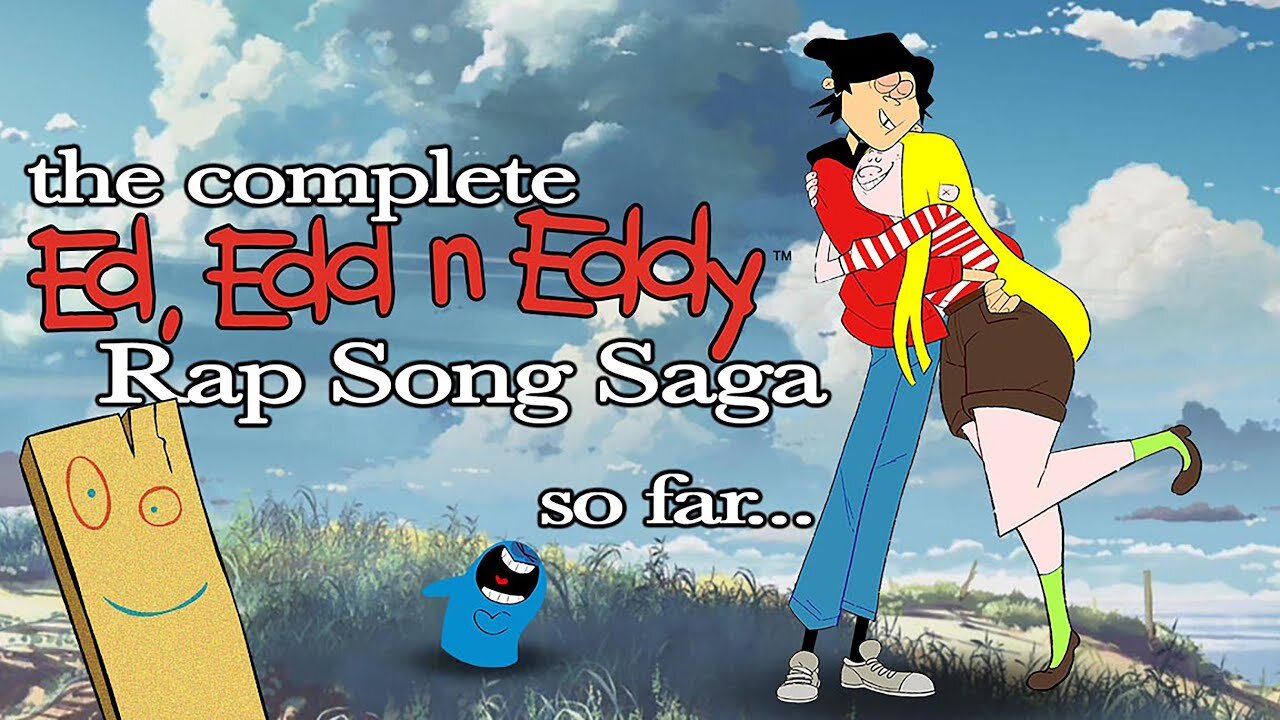 The Ed Edd n Eddy Rap Song Story, So Far (ft. Rolf)