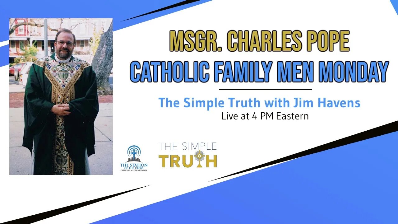 Msgr. Charles Pope on Catholic Family Men Monday | The Simple Truth - Dec. 13, 2021