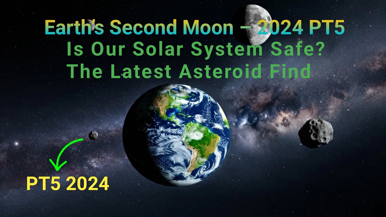 Earth’s Second Moon (PT5 2024)? Tiny Asteroid to Temporarily Orbit Our Planet! 🌕✨