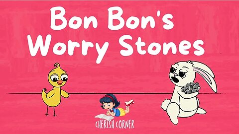 Bon Bon's Worry Stones | Read Along Book For Kids