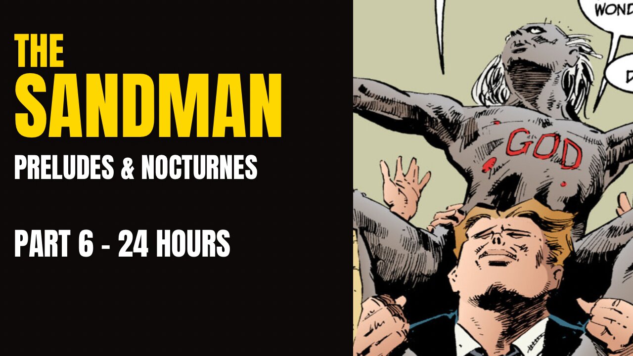 Sandman - Preludes & Nocturnes - Part 6 - 24 Hours - Motion Comic