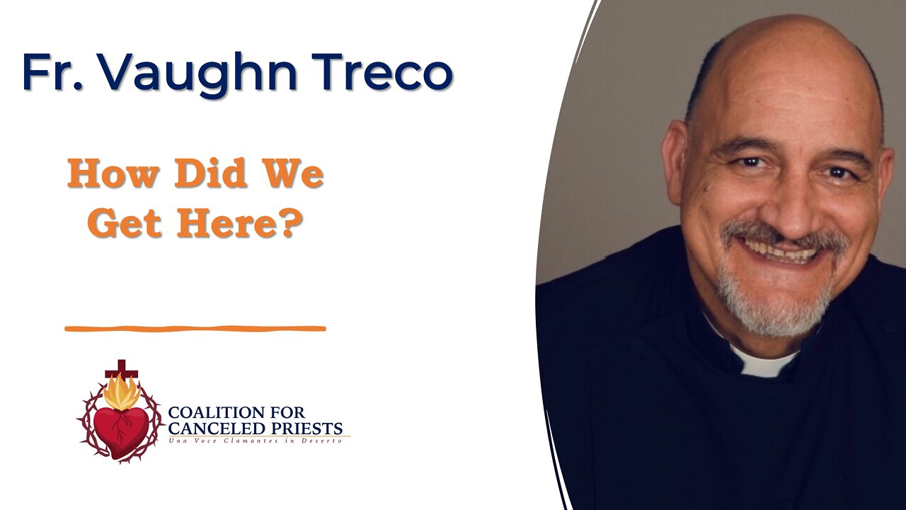 Fr. Vaughn Treco: "How did we get here?"