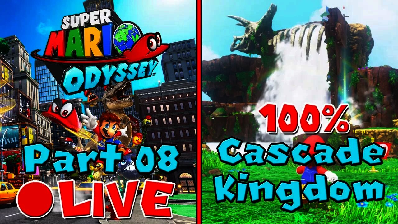 [🔴LIVE] Super Mario Odyssey | 100% Walkthrough [Part 8] - Cascade Kingdom 100% Power Moons/Coins