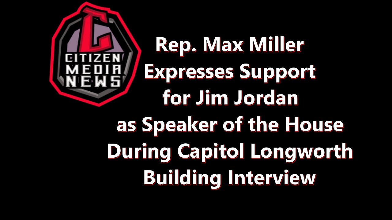 Max Miller Expresses Support for Jim Jordan as Speaker During Capitol Interview