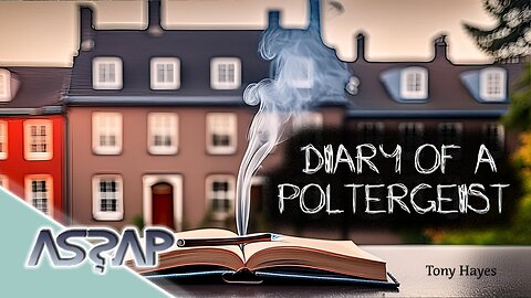 Diary of a Poltergeist | Tony Hayes | ASSAP webinar