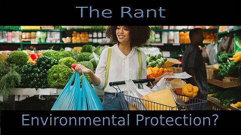 The Rant-Environmental Protection?