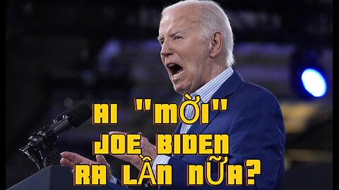 10/7/2024 AI “MỜI” JOE BIDEN RA LẦN NỮA?