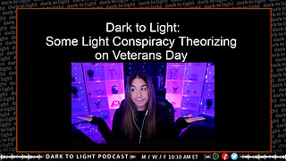 Dark to Light: Some Light Conspiracy Theorizing on Veterans Day