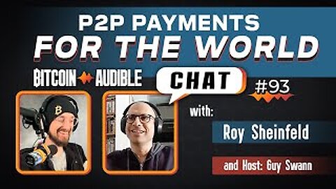 Chat #93 - P2P Payments for the World with Roy Sheinfeld