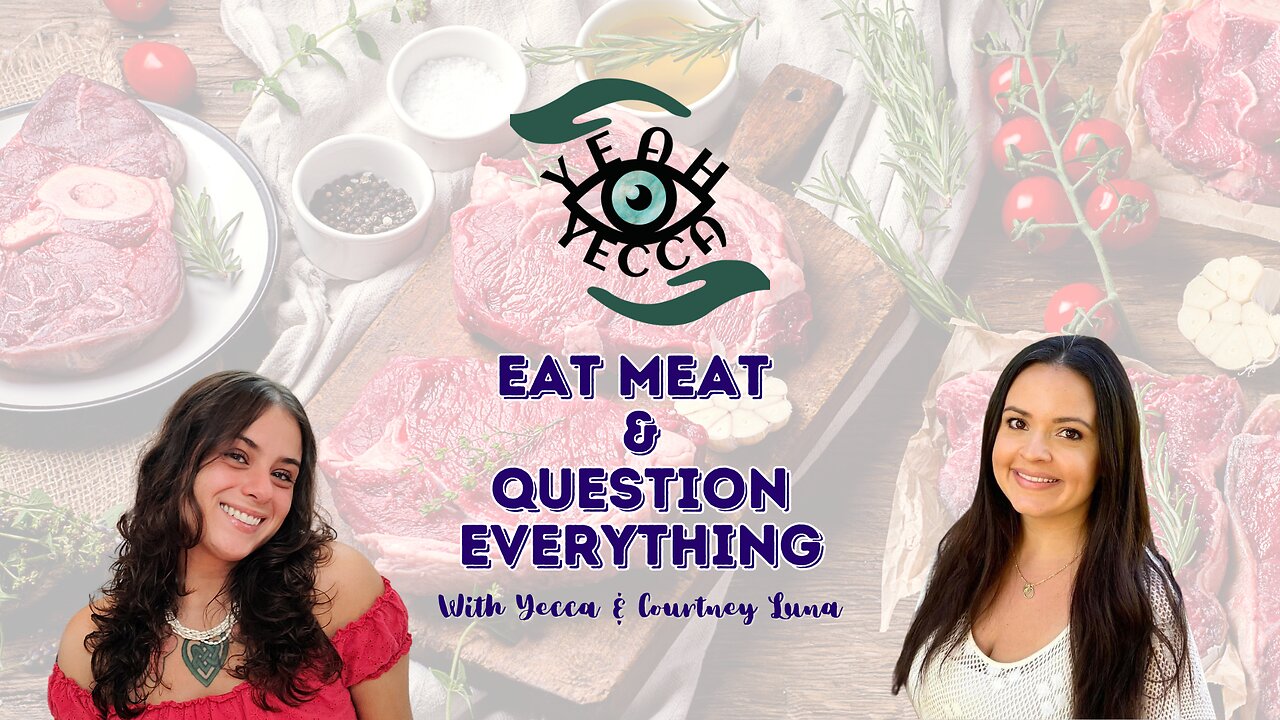 Eat Meat & Question Everything with Yecca and Courtney Luna