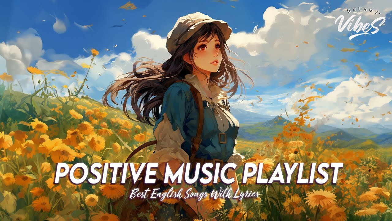 Positive Music Playlist 🌻 Chill Music To Start Your Day Romantic English Songs With Lyrics