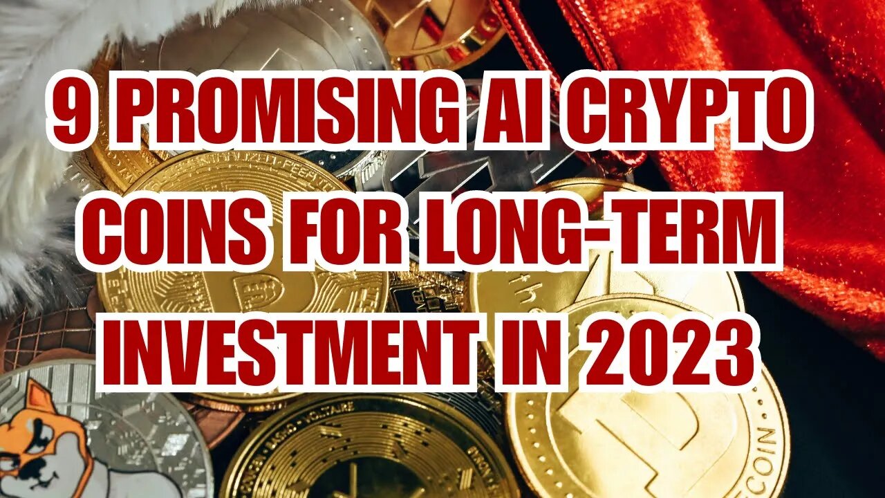 Top 9 AI Crypto Coins of 2023 for Long-Term Investing!