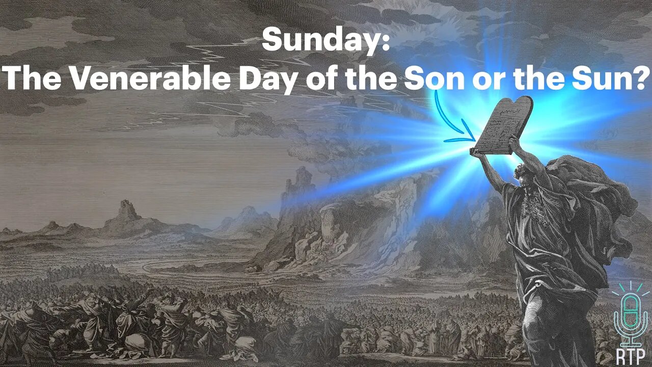 Sunday: The Venerable Day of the Son or the Sun?