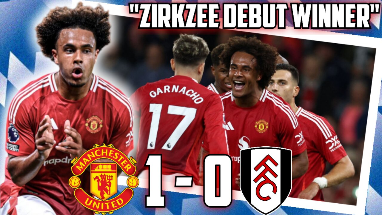 ZIRKZEE DEBUT GOAL!! | Manchester United 1-0 Fulham | The United Show