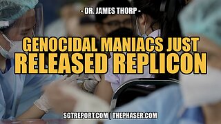 GENOCIDAL MANIACS HAVE RELEASED REPLICON -- Dr. James Thorp