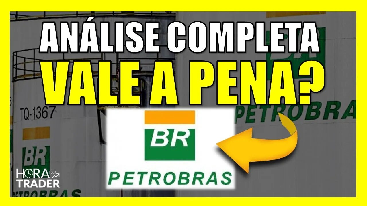 PETR4: AINDA VALE A PENA INVESTIR EM PETROBRÁS (PETR4)? | ANÁLISE COMPLETA