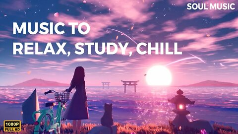 Chil lofi | Music for when you are stressed - Music to Relax, Study, Chill