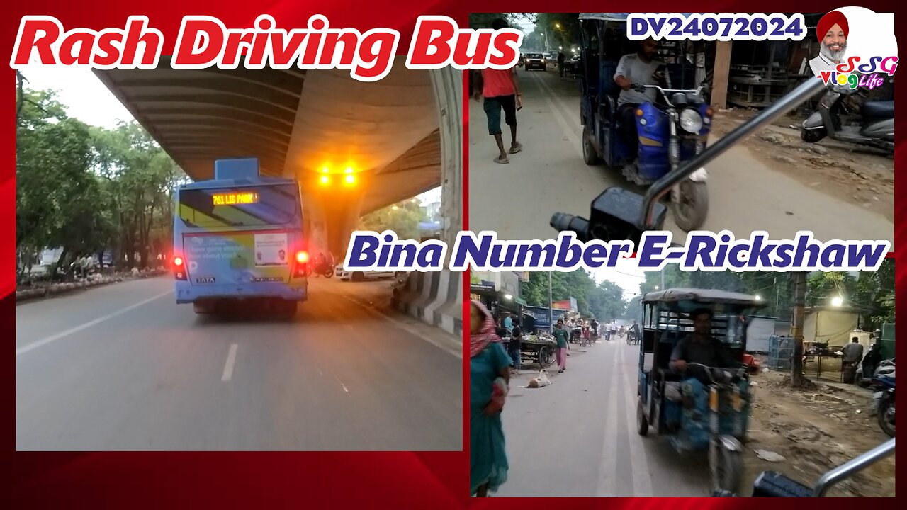 Rash Driving Bus | Bina Number E-Rickshaw DV24072024 @SSGVLogLife