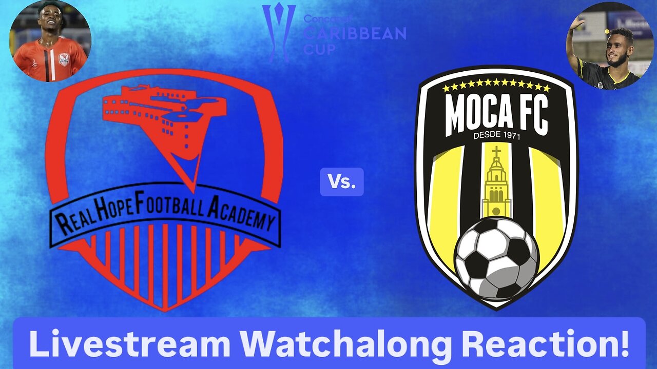 Real Hope FA Vs. Moca FC 2024 CONCACAF Caribbean Cup 3rd Place Livestream Watchalong Reaction