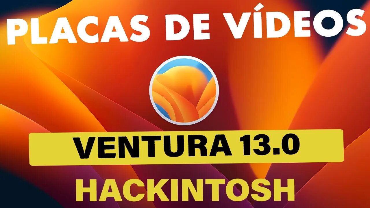 🔥 GUÍA DE PLACAS DE VÍDEO COMPATÍVEIS MacOS VENTURA HACKINTOSH 👉 SAIBA TUDO ANTES DE MIGRAR 👊