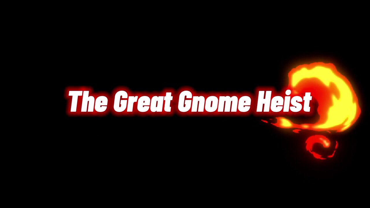 The Great Gnome Heist