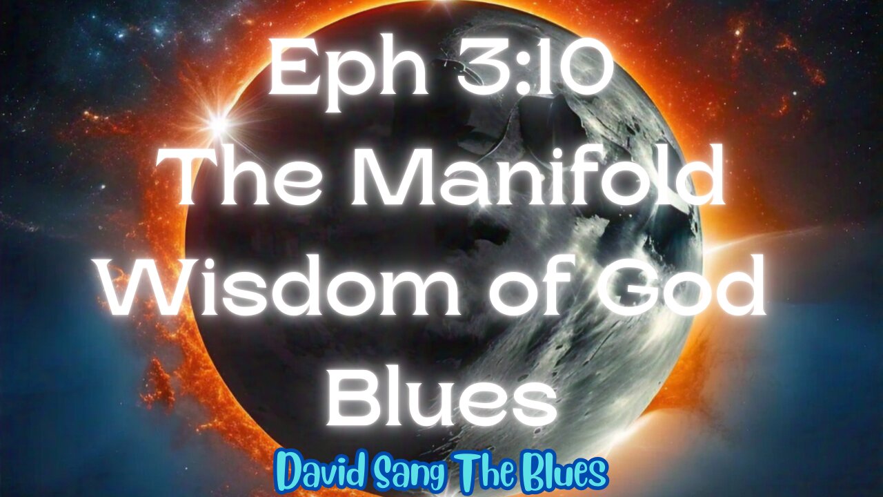 The Manifold Wisdom of God Blues | A Deep Dive into Ephesians 3:10