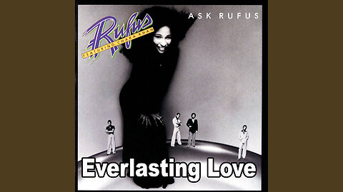 Everlasting Love - Rufus featuring Chaka Khan