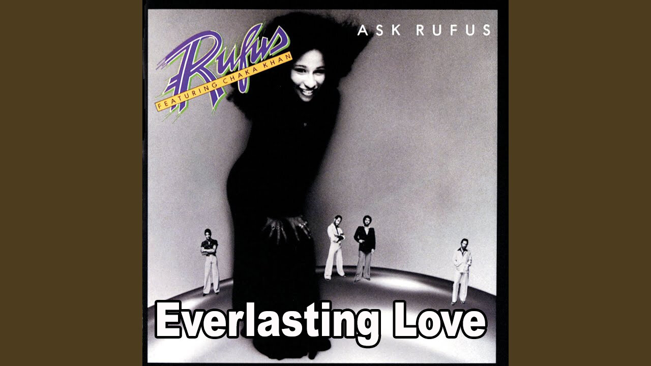 Everlasting Love - Rufus featuring Chaka Khan