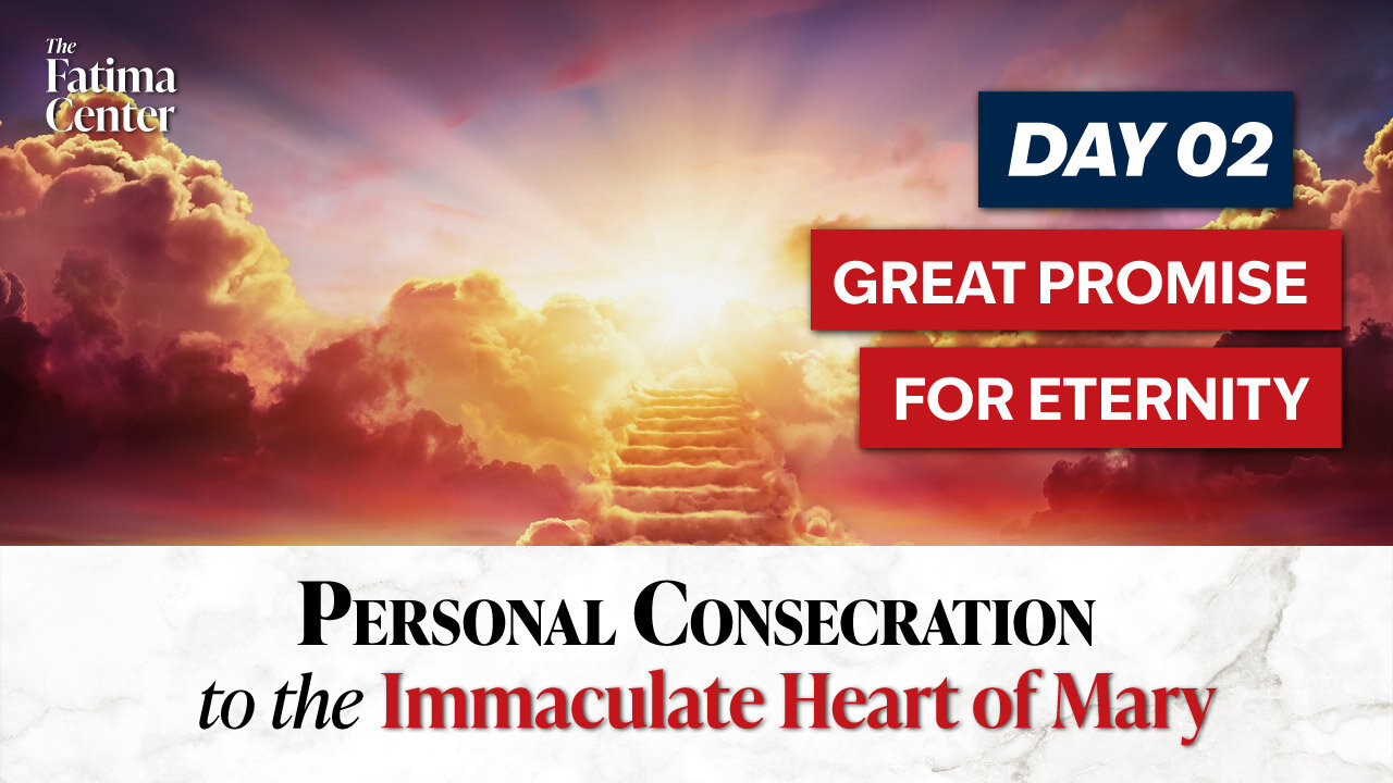 Personal Consecration Day 02: The Great Promise for Eternity