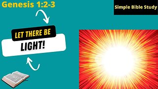 Genesis 1:2-3: Let there be LIGHT! | Simple Bible Study